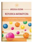Okładka książki Rezyliencja matematyczna. O roli prężności psychicznej w skutecznym uczeniu się matematyki