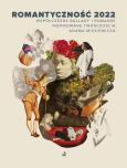 Okładka książki Romantyczność 2022. Współczesne ballady i romanse inspirowane twórczością Adama Mickiewicza