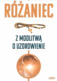 Okładka książki Różaniec. Modlitwa o uzdrowienie