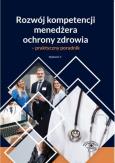Opakowanie Rozwój kompetencji menedżera ochrony zdrowia - praktyczny poradnik