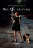 Ruda Julka i saksofonista. Autor: Halina Elżbieta Daszkiewicz. Dobreksiazki.pl Okładka książki Ruda Julka i saksofonista
