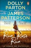 Run Rose Run. Autor: Dolly Parton, Patterson James. Dobreksiazki.pl Okładka książki Run Rose Run