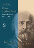 Okładka książki Rusin z polską duszą: Platon Kostecki (1832-1908)