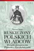 Okładka książki Ruskie żony polskich władców