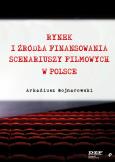 Okładka książki Rynek i źródła finansowania scenariuszy filmowych w Polsce