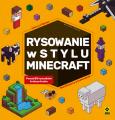 Okładka książki Rysowanie w stylu Minecraft Nieoficjalny przewodnik
