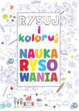 Okładka książki Rysuj i koloruj. Nauka rysowania