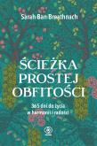 Okładka książki Ścieżka prostej obfitości. 365 dni do życia w harmonii i radości wyd. 2023