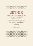 Okładka książki Setnik białogłów i mężów sarmackich – statystów, wojowników, pisarzy i gospodarzy ku nauce i pożytkowi zebrany