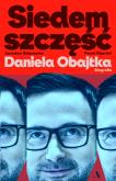 Okładka książki Siedem szczęść Daniela Obajtka. Biografia