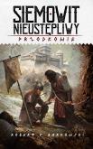 Okładka książki Siemowit Nieustępliwy. Cykl Przodkowie. Tom 3