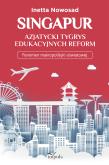 Okładka książki Singapur azjatycki tygrys edukacyjnych reform