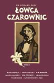 Okładka książki Sir Edward Grey Łowca Czarownic. Tom 1