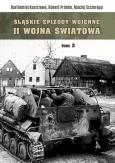 Śląskie epizody wojenne Druga wojna światowa Tom 3. Autor: Bartłomiej Kostrzewa, Primke Robert, Maciej Szczerepa. Dobreksiazki.pl Okładka książki Śląskie epizody wojenne Druga wojna światowa Tom 3