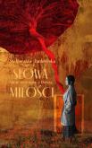 Słowa Miłości. Moje rozmowy z Duszą. Autor: Jankowska Małgorzata. Dobreksiazki.pl Okładka książki Słowa Miłości. Moje rozmowy z Duszą