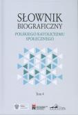 Okładka książki Słownik biograficzny polskiego katolicyzmu społecznego Tom 4