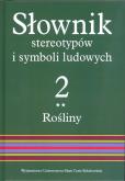 Okładka książki Słownik stereotypów i symboli ludowych T.2 Rośliny