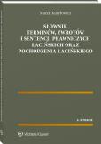 Okładka książki Słownik terminów, zwrotów i sentencji prawniczych łacińskich oraz pochodzenia łacińskiego