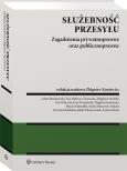 Okładka książki Służebność przesyłu. Zagadnienia prywatnoprawne oraz publicznoprawne