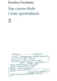 Okładka książki Sny czarno-białe i inne opowiadania