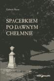 Okładka książki Spacerkiem po dawnym Chełmnie