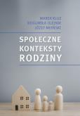 Okładka książki Społeczne konteksty rodziny. Prawo - polityka....