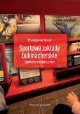 Okładka książki Sportowe zakłady bukmacherskie Społeczna praktyka grania