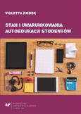 Okładka książki Stan i uwarunkowania autoedukacji studentów