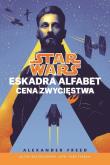 Okładka książki Star Wars. Eskadra Alfabet. Cena zwycięstwa T.3