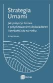 Okładka książki Strategia Umami. Jak połączyć biznes z projektowaniem doświadczeń i wyróżnić się na rynku