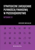 Okładka książki Strategiczne zarządzanie płynnością finansową w przedsiębiorstwie