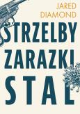 Okładka książki Strzelby, zarazki i stal Krótka historia ludzkości
