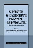 Okładka książki Superwizja w psychoterapii poznawczo-behawioralnej