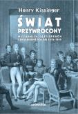 Okładka książki Świat przywrócony. Metternich, Castlereagh i zagadnienie pokoju 1812–1822