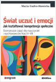 Okładka książki Świat uczuć i emocji. Jak kształtować kompetencje społeczne