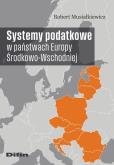 Okładka książki Systemy podatkowe w państwach Europy Środkowo-Wschodniej
