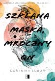 Okładka książki Szklana maska, mroczny on