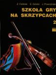 Szkoła gry na skrzypcach 2 w.2014 PWM. Autor: Feliński Zenon, Górski Emil, Józef Powroźniak. Dobreksiazki.pl Okładka książki Szkoła gry na skrzypcach 2 w.2014 PWM