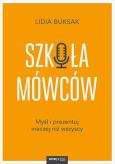 Okładka książki Szkoła Mówców. Myśl i prezentuj inaczej niż wszyscy