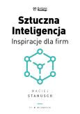 Okładka książki Sztuczna Inteligencja. Inspiracje dla biznesu