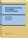 Okładka książki Sztuczna inteligencja w wymiarze sprawiedliwości