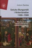 Okładka książki Sztuka Burgundii i Niderlandów 1380-1500. Tom 3: Wspólnota rzeczy: sztuka niderlandzka i północnoeuropejska