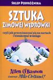 Sztuka zimowej wędrówki czyli jak przemieszczać się na nartach i biwakować w śniegu/ Sklep Podróżnik. Autor: OBannon Allen. Dobreksiazki.pl Okładka książki Sztuka zimowej wędrówki czyli jak przemieszczać się na nartach i biwakować w śniegu/ Sklep Podróżnik
