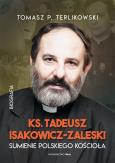 Okładka książki Tadeusz Isakowicz-Zaleski Biografia. Sumienie polskiego Kościoła