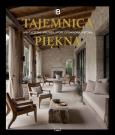 Okładka książki Tajemnica Piękna. Współczesne wnętrza, które opowiadają historie