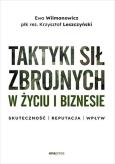 Okładka książki Taktyki sił zbrojnych w życiu i biznesie. Skuteczność - reputacja - wpływ