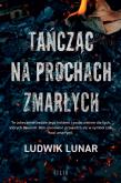 Okładka książki Tańcząc na prochach zmarłych
