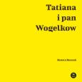Okładka książki Tatiana i pan Wogelkow