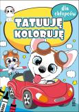 Okładka książki Tatuuję - koloruję. Dla chłopców