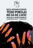 Tego pokoju nie da się zjeść. Autor: Hochholczerova Nicol. Dobreksiazki.pl Okładka książki Tego pokoju nie da się zjeść